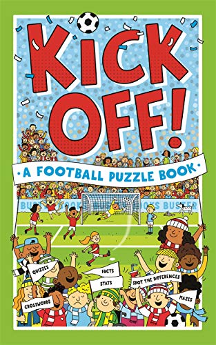 Kick Off! The Football Puzzle Book: Quizzes, Crosswords, Stats and Facts to Tackle [Idioma Inglés]