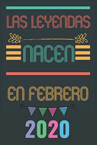 Las leyendas nacen en febrero 2020: Regalo de cumpleaños perfecto para niños y niñas || 110 páginas (6 x 9) pulgadas || Idea de regalo de cumpleaños nacida en febrero || Regalo de cumpleaños