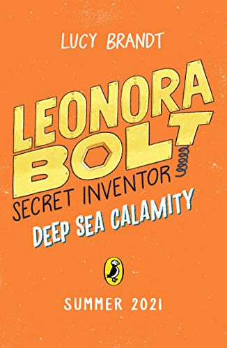 Leonora Bolt: Deep Sea Calamity (Leonora Bolt: Secret Inventor) (English Edition)