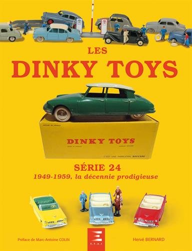 Les Dinky Toys Série 24 : 1949-1959, la décennie prodigieuse