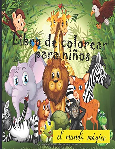 libro de colorear para niños el mundo mágico: Este libro para colorear para los niños mantendrá a su hijo entretenido. Desarrollar su creatividad. ... momento fascinante de coloración con su hijo