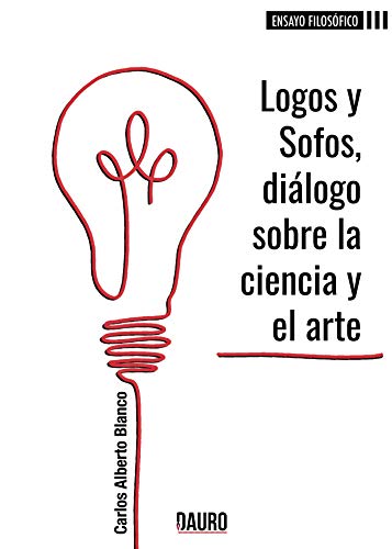 Logos y Sofos, diálogo sobre la ciencia y el arte