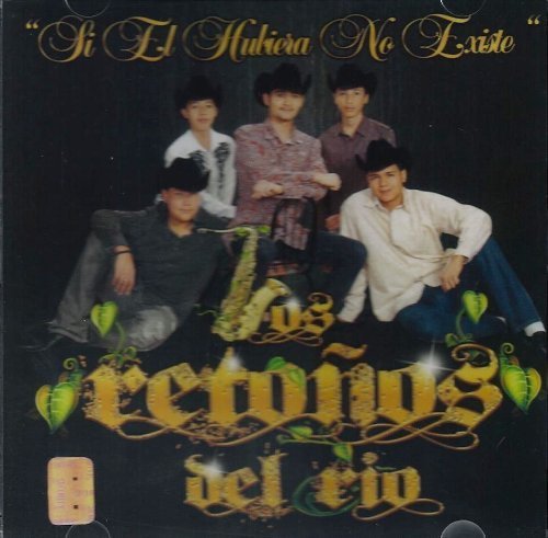 Los Retonos Del Rio Si El Hubiera No Existe by Los Retonos Del Rio Si El Hubiera No Existe (0100-01-01) Los Retonos Del Rio Si El Hubiera No Existe by Los Retonos Del Rio Si El Hubiera No Existe (0100-01-01)