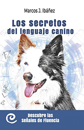 Los secretos del lenguaje canino: Descubre las señales de fluencia