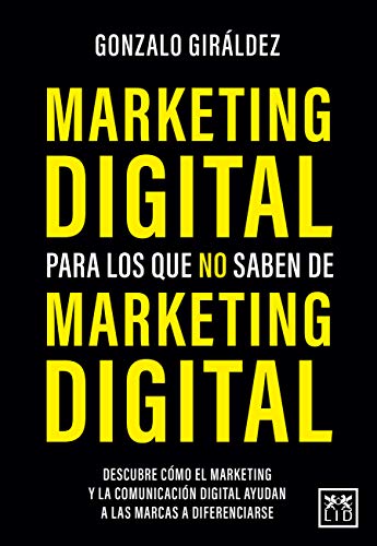 Marketing digital para Los Que No saben de Marketing Digital