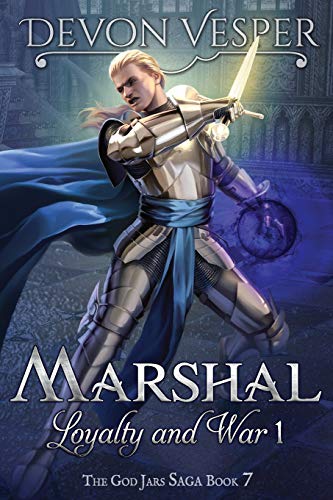 Marshal: Loyalty and War 1: 7 (The God Jars Saga)