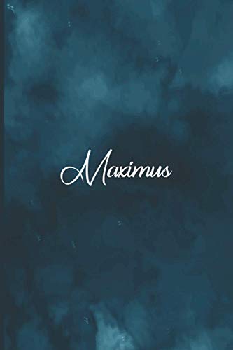 Maximus: Personalized Journal Notebook For Boys and Men, Maximus Notebook gift for Christmas, Birthday and Valentine, Notebook Diary for Maximus, Gift idea for Boyfriend, Bestfriend, Brother, Dad…