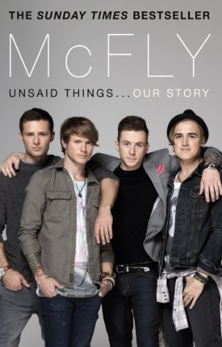 McFly - Unsaid Things...Our Story McFly - Unsaid Things...Our Story