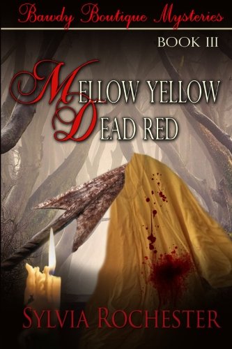 Mellow Yellow - Dead Red: Bawdy Boutique Mysteries Book III: Volume 3