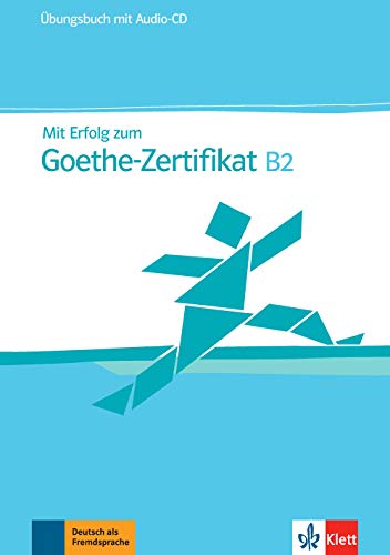 Mit Erfolg zum Goethe-Zertificat - Nivel B2 - Cuaderno de ejercicios + CD: Ubungsbuch B2 mit CD