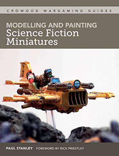 Modelling and Painting Science Fiction Miniatures (Crowood Wargaming Guides Book 6) (English Edition)