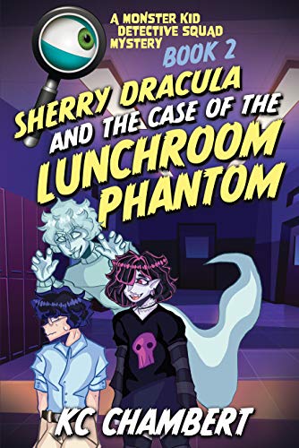 Monster Kid Detective Squad #2: Sherry Dracula and the Case of the Lunchroom Phantom (English Edition)