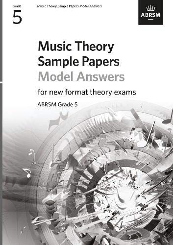 Music Theory Sample Papers Model Answers, ABRSM Grade 5 (Theory of Music Exam papers & answers (ABRSM))