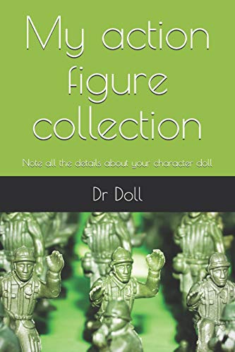 My action figure collection: Note all the details about your character doll