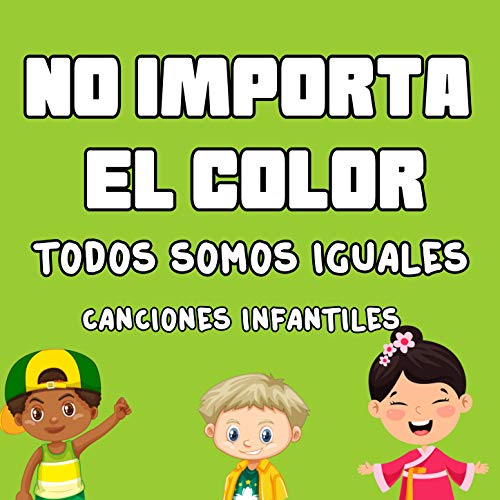 No Importa el Color Todos Somos Iguales