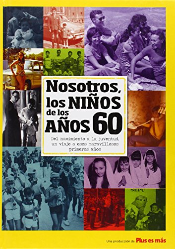 Nosotros los niños de los años 60 (Nosotros Niños De Los Años) Nosotros los niños de los años 60 (Nosotros Niños De Los Años)