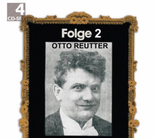 Otto Reutter Der König Der Kleinkunst Vol. 2