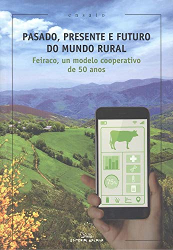 Pasado, presente e futuro Do Mundo Rural: Feiraco, un modelo cooperativo de 50 anos: 94