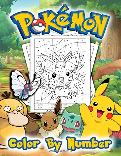 Pokemon Color By Number: A Fantastic Type Of Coloring Book For Kids To Have Relaxation And Stress Relief. A Lot Of Flawless Images Of Pokemon To Color. A Great Way To Boost Creativity And Imagination
