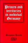 Princes and Territories in Medieval Germany (English Edition)