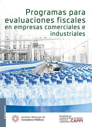 Programas para evaluaciones fiscales en empresas comerciales e industriales Programas para evaluaciones fiscales en empresas comerciales e industriales