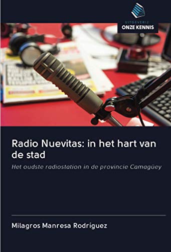 Radio Nuevitas: in het hart van de stad: Het oudste radiostation in de provincie Camagüey