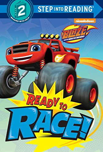 Ready to Race! (Step Into Reading, Step 2: Blaze and the Monster Machines)