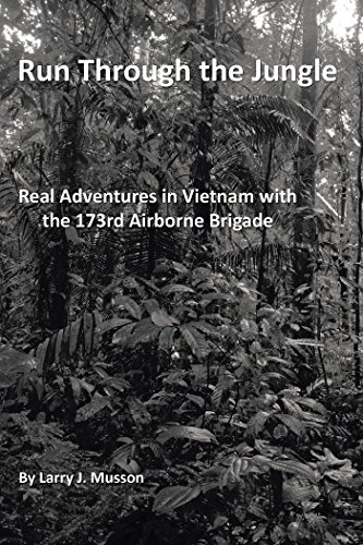 Run Through the Jungle: Real Adventures in Vietnam with the 173Rd Airborne Brigade (English Edition)