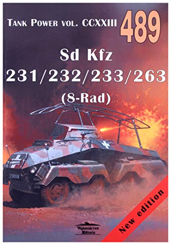 Sd Kfz 231/232/233/263 (8-Rad) Tank Power vol. 489 - Janusz Ledwoch [KSIÄĹťKA]