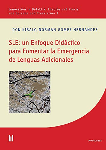 SLE: un Enfoque Didáctico para Fomentar la Emergencia de Lenguas Adicionales (Innovation in Didaktik, Theorie und Praxis von Sprache und Translation nº 3)