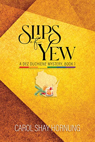 Slips of Yew: A Dez Duchiene Mystery: Book 1 (English Edition)