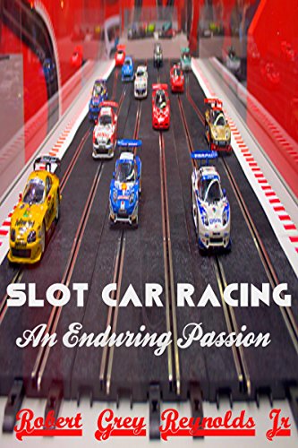 Slot Car Racing: An Enduring Passion (English Edition)