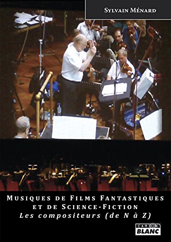 Symphonies fantastiques Les compositeurs de N à Z (Camion Blanc) (French Edition)