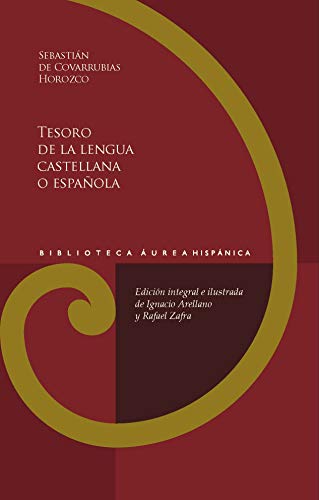 Tesoro de la lengua castellana o española: 21 (Biblioteca Áurea Hispánica)