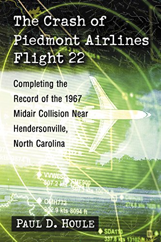 The Crash of Piedmont Airlines Flight 22: Completing the Record of the 1967 Midair Collision Near Hendersonville, North Carolina (English Edition)