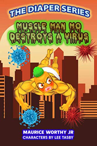 The Diaper Series: Muscle Man Mo Destroys a Virus: Muscle Man Mo Destroys a Virus