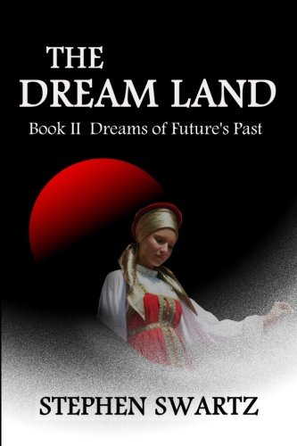 The Dream Land II: Dreams of Future's Past: Volume 2 (The Dream Land Trilogy) [Idioma Inglés]