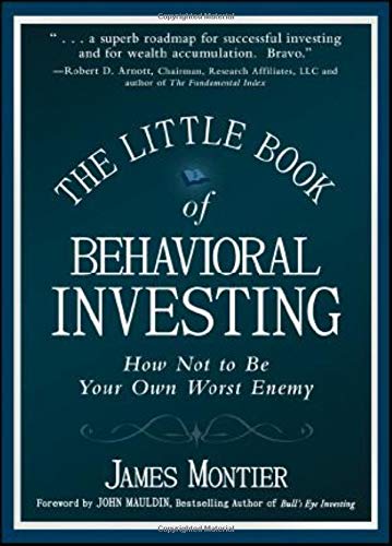 The Little Book of Behavioral Investing: How not to be your own worst enemy: 35 (Little Books, Big Profits (UK))
