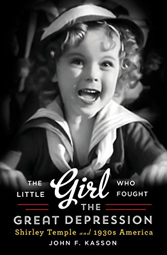 The Little Girl Who Fought the Great Depression: Shirley Temple and 1930s America (English Edition)