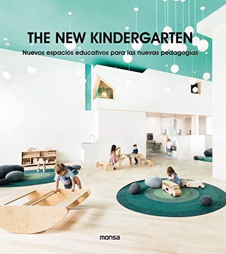 The New Kindergarten Nuevos espacios educativos para Las Nuevas Pedagogías