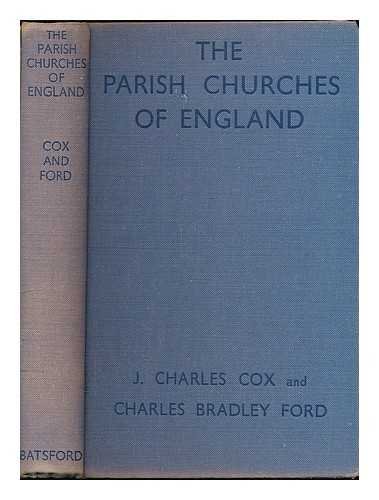 The parish churches of England/by J. Charles Cox edited, with additional chapters, by Charles Bradley Ford; with a foreword by the Very Rev. W.R. Inge