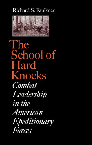 The School of Hard Knocks: Combat Leadership in the American Expeditionary Forces: 12 (C. A. Brannen Series)
