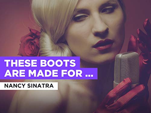 These Boots Are Made For Walkin' al estilo de Nancy Sinatra