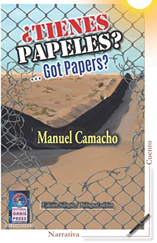 ¿Tienes papeles?: ...Got Papers? (English/Spanish. Bilingual edition)