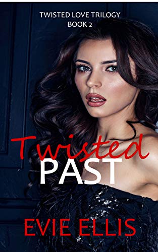 Twisted Past: An age gap, contemporary, billionaire romance (Twisted Love: A Trilogy Book 2) (English Edition)