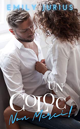 UN COLOC, NON MERCI! (French Edition)