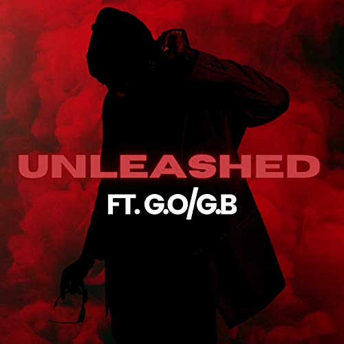 Unleashed (feat. G.O/G.B)