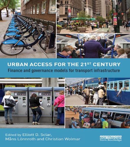 Urban Access for the 21st Century: Finance and Governance Models for Transport Infrastructure (English Edition)