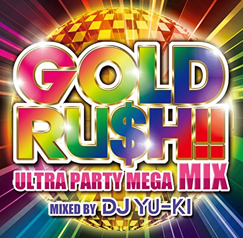 V.A. - Gold Ru$H Mix Ultra Party Mega Mix Mixed By DJ Yu Ki [Japan CD] NCS-10111