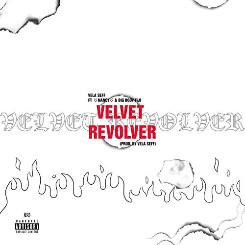 Velvet Revolver (feat. Nancy & BigBodyFiji) [Explicit]